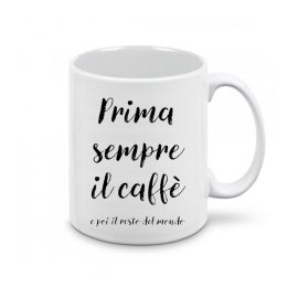 Prima sempre il caffe Tazza